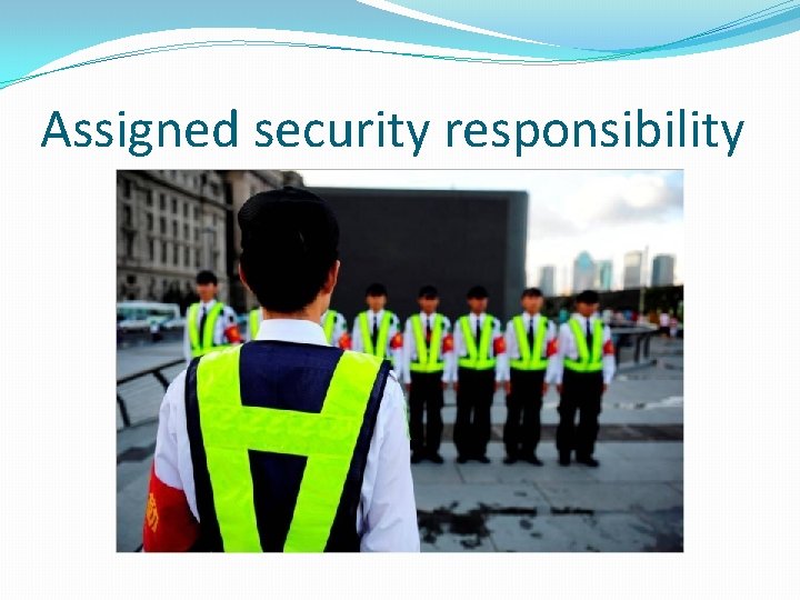 Assigned security responsibility 