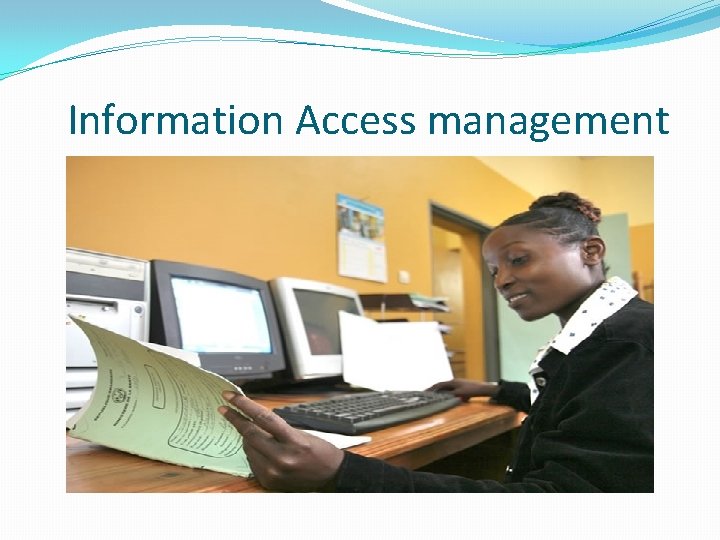  Information Access management 