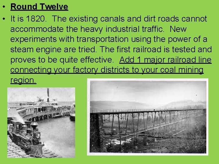  • Round Twelve • It is 1820. The existing canals and dirt roads