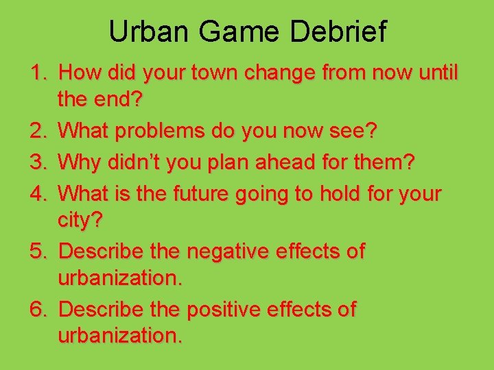 Urban Game Debrief 1. How did your town change from now until the end?