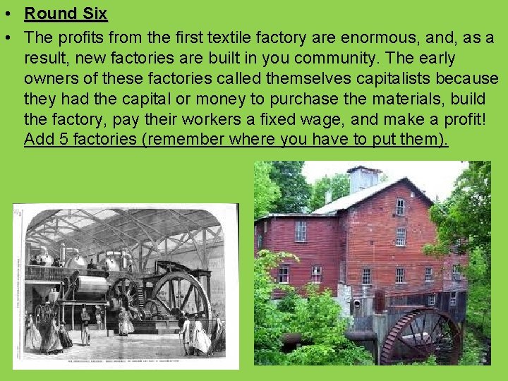  • Round Six • The profits from the first textile factory are enormous,