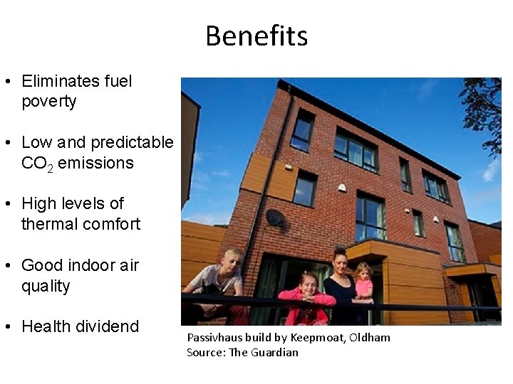 Benefits • Eliminates fuel poverty • Low and predictable CO 2 emissions • High