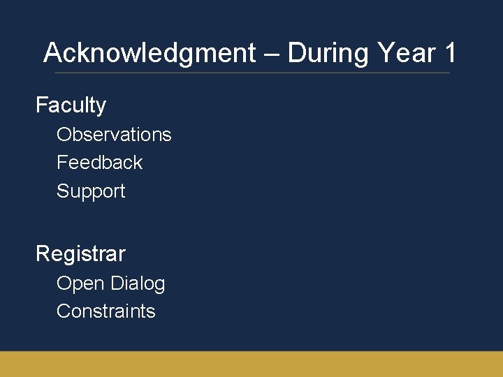 Acknowledgment – During Year 1 Faculty Observations Feedback Support Registrar Open Dialog Constraints 