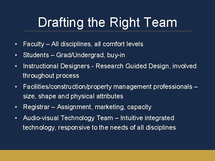 Drafting the Right Team • Faculty – All disciplines, all comfort levels • Students