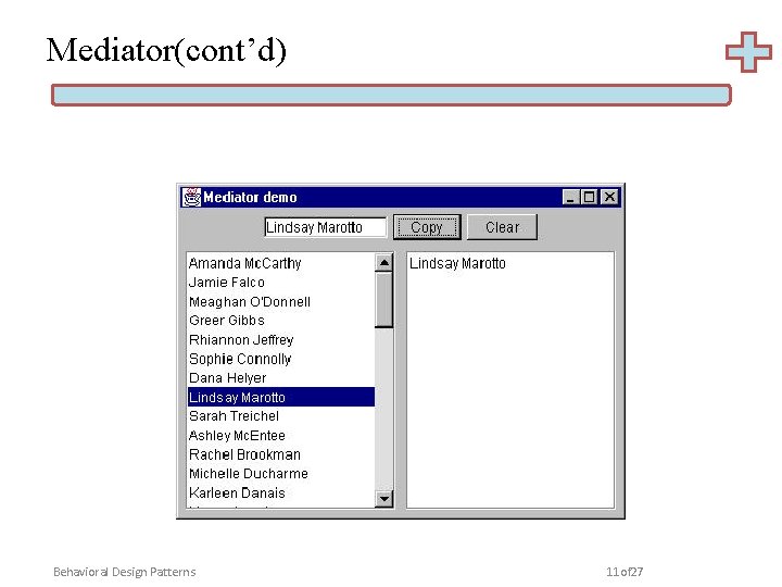Mediator(cont’d) Behavioral Design Patterns 11 of 27 