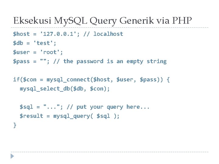 Eksekusi My. SQL Query Generik via PHP $host $db = $user $pass = '127.