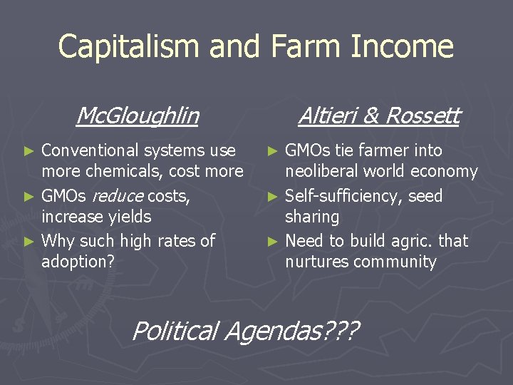 Capitalism and Farm Income Mc. Gloughlin Conventional systems use more chemicals, cost more ►