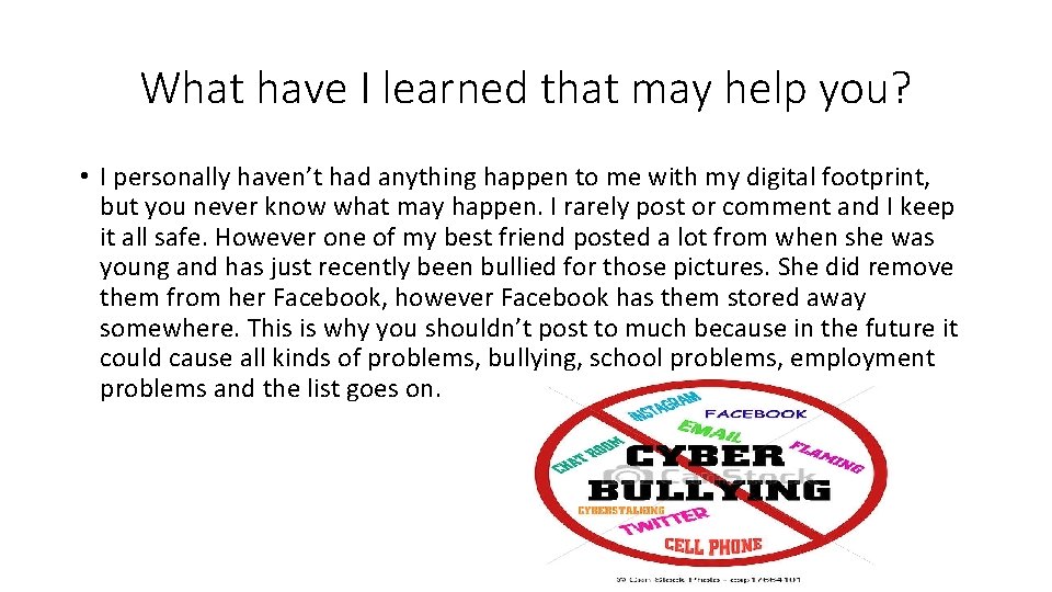 What have I learned that may help you? • I personally haven’t had anything
