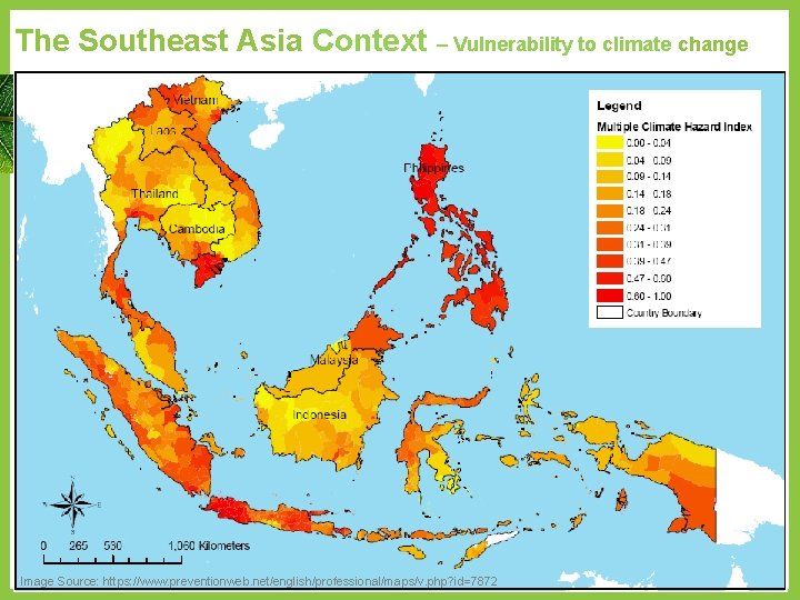 The Southeast Asia Context – Vulnerability to climate change Image Source: https: //www. preventionweb.