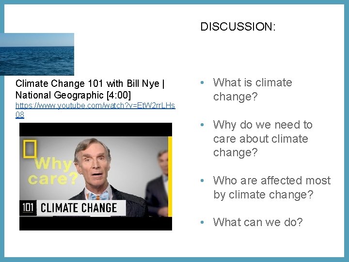 DISCUSSION: Climate Change 101 with Bill Nye | National Geographic [4: 00] https: //www.