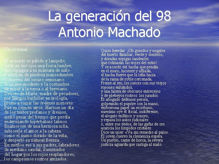 La generación del 98 Antonio Machado Un criminal El acusado es pálido y lampiño.