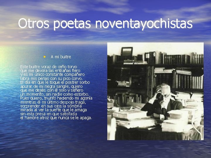 Otros poetas noventayochistas • A mi buitre Este buitre voraz de ceño torvo que