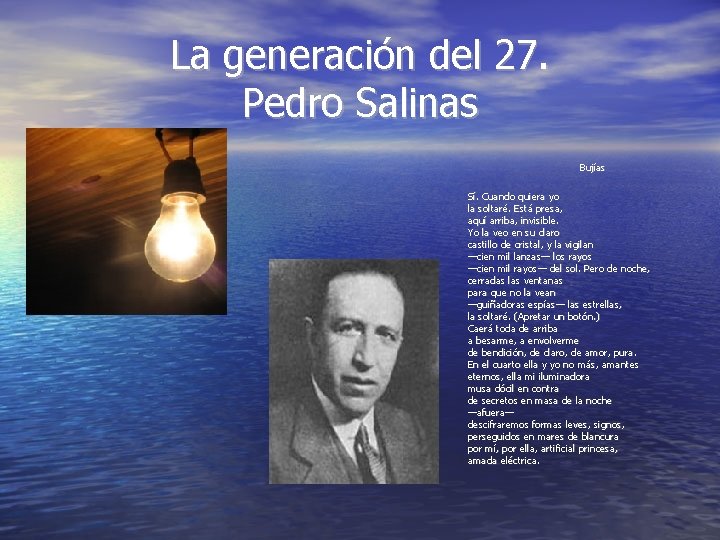 La generación del 27. Pedro Salinas Bujías Sí. Cuando quiera yo la soltaré. Está