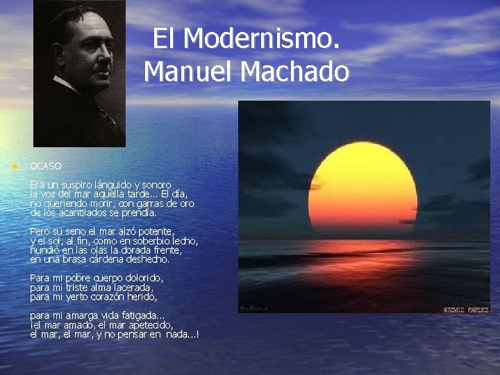 El Modernismo. Manuel Machado • OCASO Era un suspiro lánguido y sonoro la voz