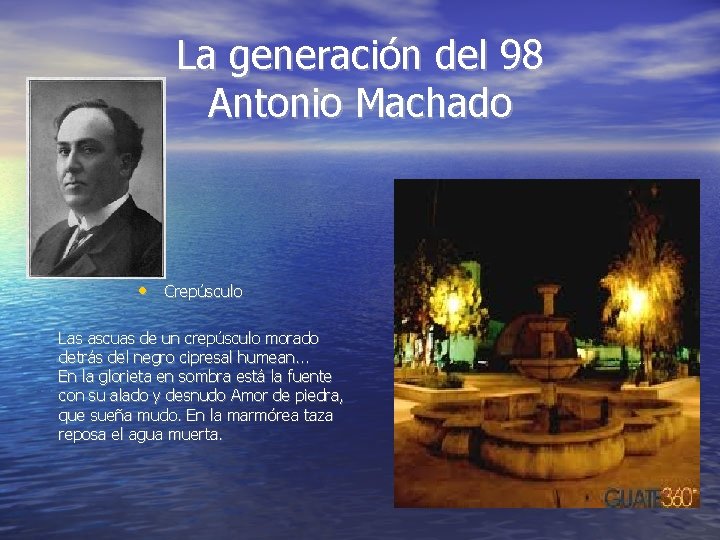 La generación del 98 Antonio Machado • Crepúsculo Las ascuas de un crepúsculo morado