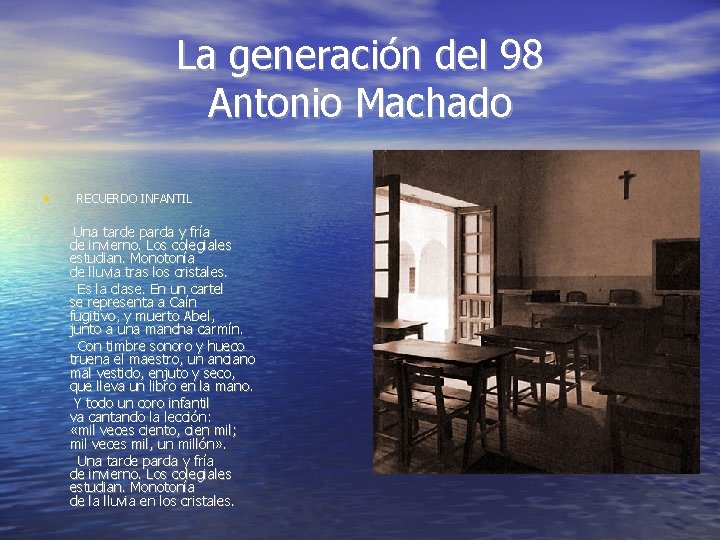 La generación del 98 Antonio Machado • RECUERDO INFANTIL Una tarde parda y fría