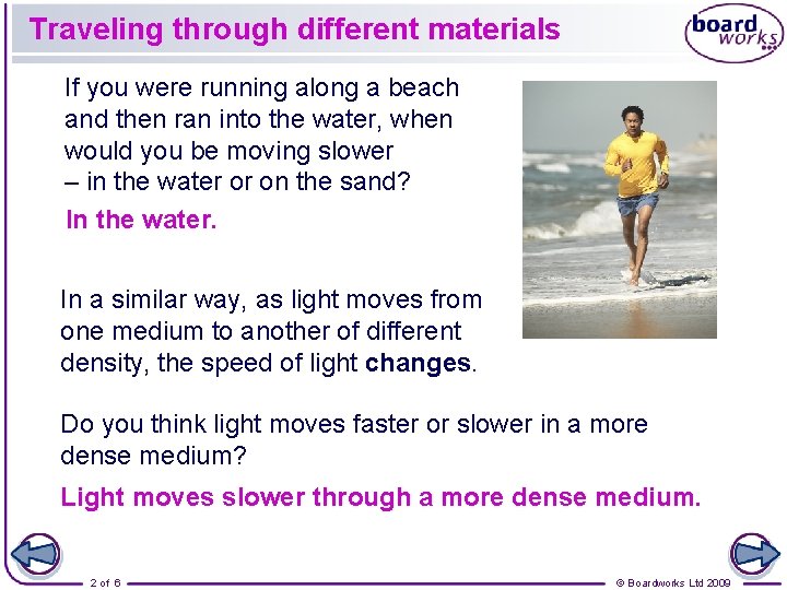 Traveling through different materials If you were running along a beach and then ran