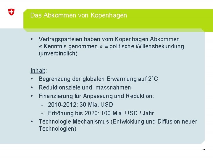 Das Abkommen von Kopenhagen • Vertragsparteien haben vom Kopenhagen Abkommen « Kenntnis genommen »