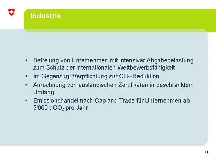 Industrie • Befreiung von Unternehmen mit intensiver Abgabebelastung zum Schutz der internationalen Wettbewerbsfähigkeit •