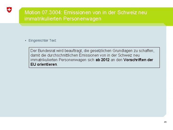 Motion 07. 3004: Emissionen von in der Schweiz neu immatrikulierten Personenwagen • Eingereichter Text: