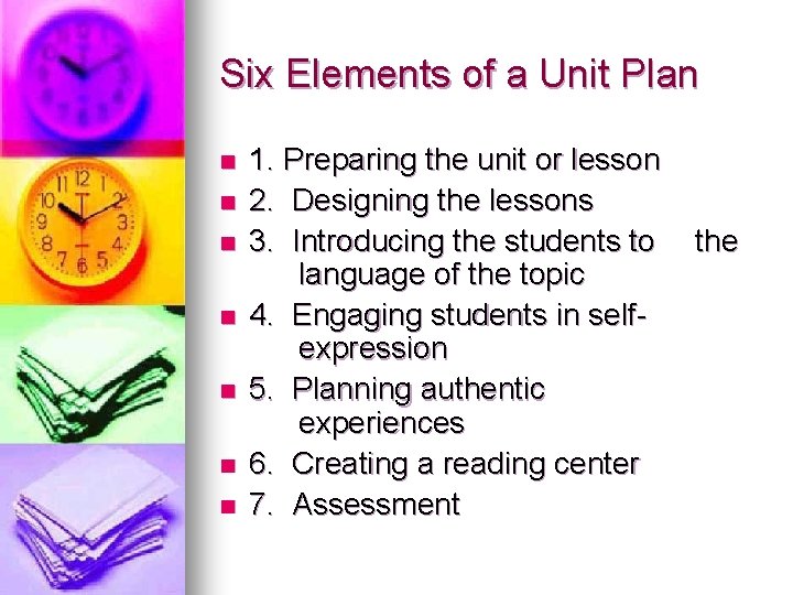 Six Elements of a Unit Plan n n n 1. Preparing the unit or