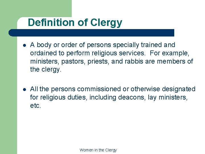 Definition of Clergy l A body or order of persons specially trained and ordained