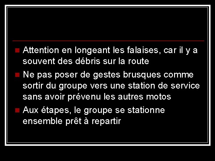 Attention en longeant les falaises, car il y a souvent des débris sur la