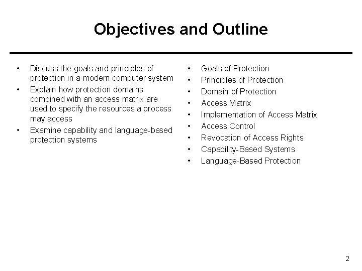 Objectives and Outline • • • Discuss the goals and principles of protection in