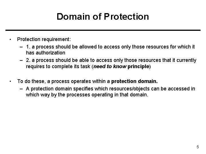 Domain of Protection • Protection requirement: – 1. a process should be allowed to