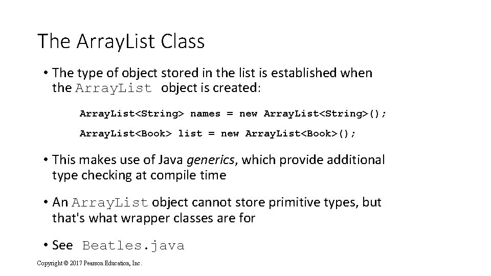 The Array. List Class • The type of object stored in the list is