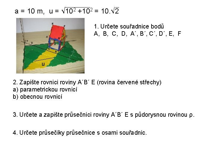 a = 10 m, u = √ 102 +102 = 10. √ 2 1.