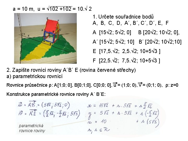 a = 10 m, u = √ 102 +102 = 10. √ 2 1.