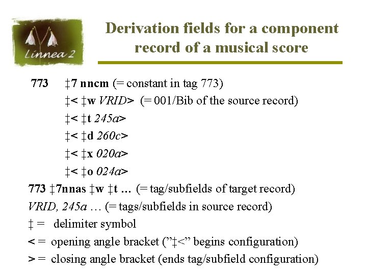 Derivation fields for a component record of a musical score 773 ‡ 7 nncm