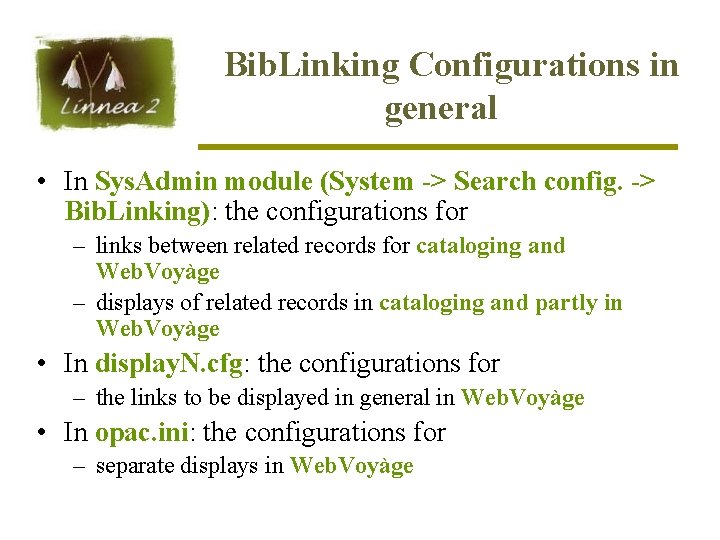 Bib. Linking Configurations in general • In Sys. Admin module (System -> Search config.