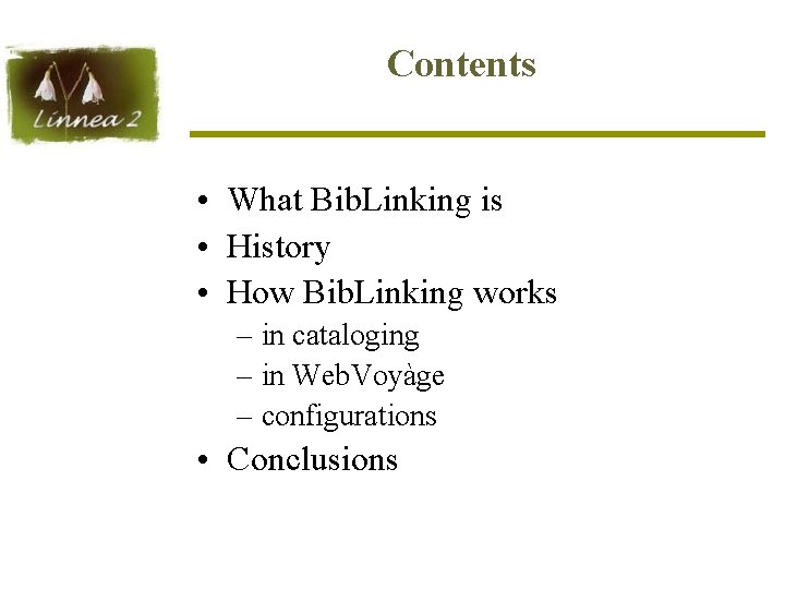 Contents • What Bib. Linking is • History • How Bib. Linking works –