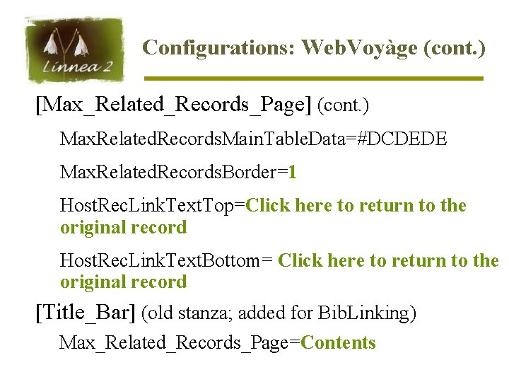 Configurations: Web. Voyàge (cont. ) [Max_Related_Records_Page] (cont. ) Max. Related. Records. Main. Table. Data=#DCDEDE