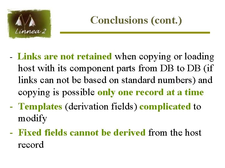 Conclusions (cont. ) - Links are not retained when copying or loading host with