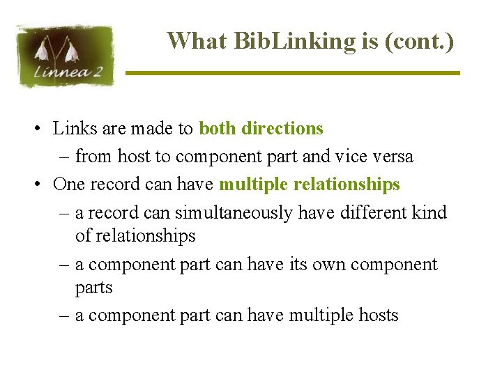 What Bib. Linking is (cont. ) • Links are made to both directions –