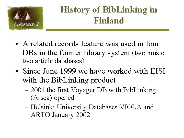 History of Bib. Linking in Finland • A related records feature was used in