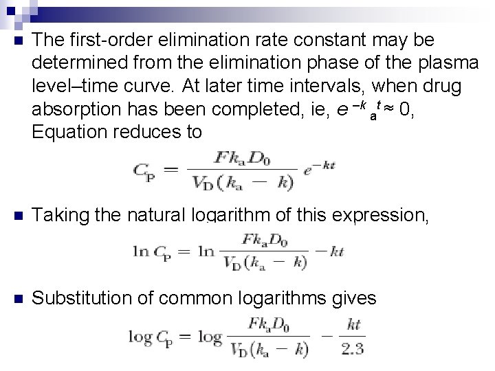 n The first-order elimination rate constant may be determined from the elimination phase of