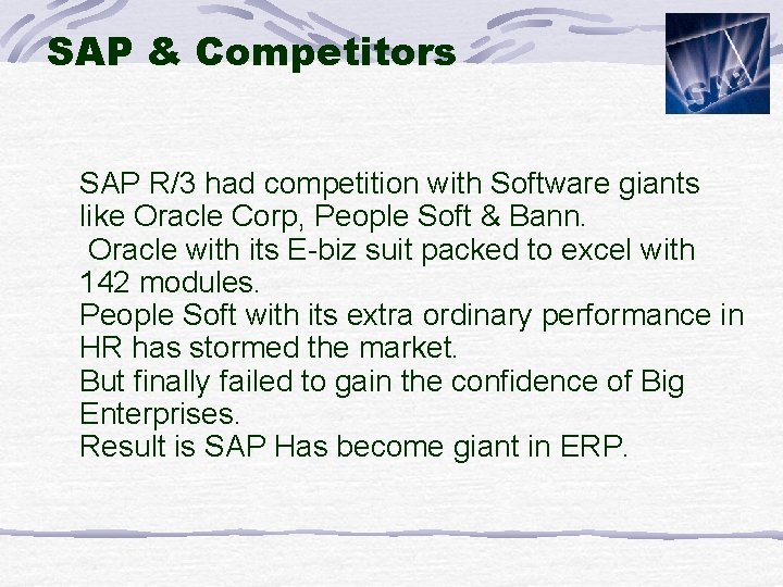 SAP & Competitors SAP R/3 had competition with Software giants like Oracle Corp, People