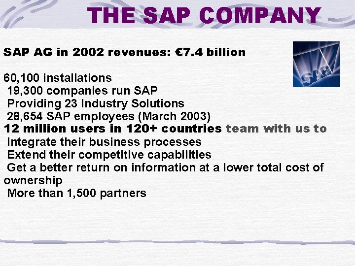 THE SAP COMPANY SAP AG in 2002 revenues: € 7. 4 billion 60, 100