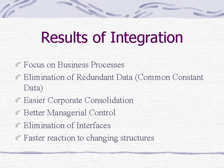 Results of Integration Focus on Business Processes Elimination of Redundant Data (Common Constant Data)