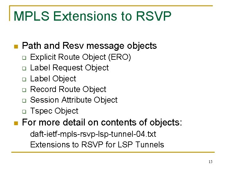 MPLS Extensions to RSVP n Path and Resv message objects q q q n