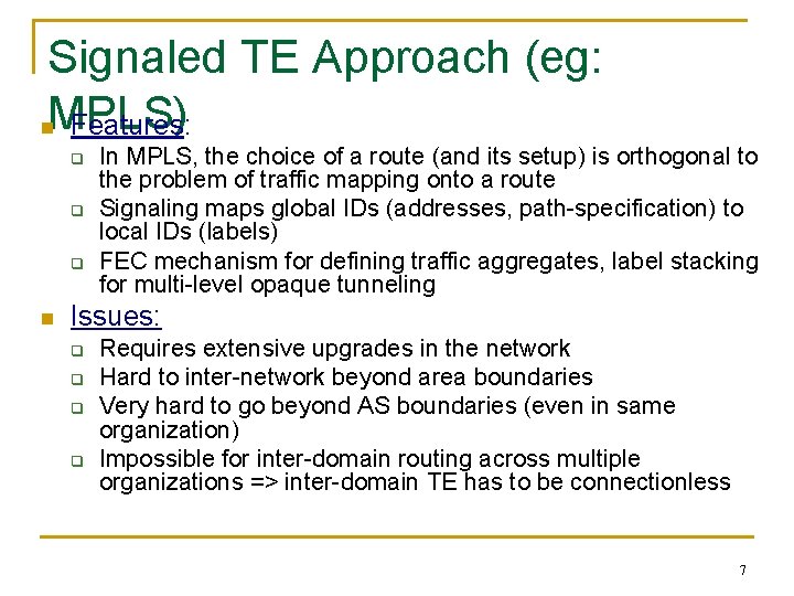 Signaled TE Approach (eg: n. MPLS) Features: q q q n In MPLS, the