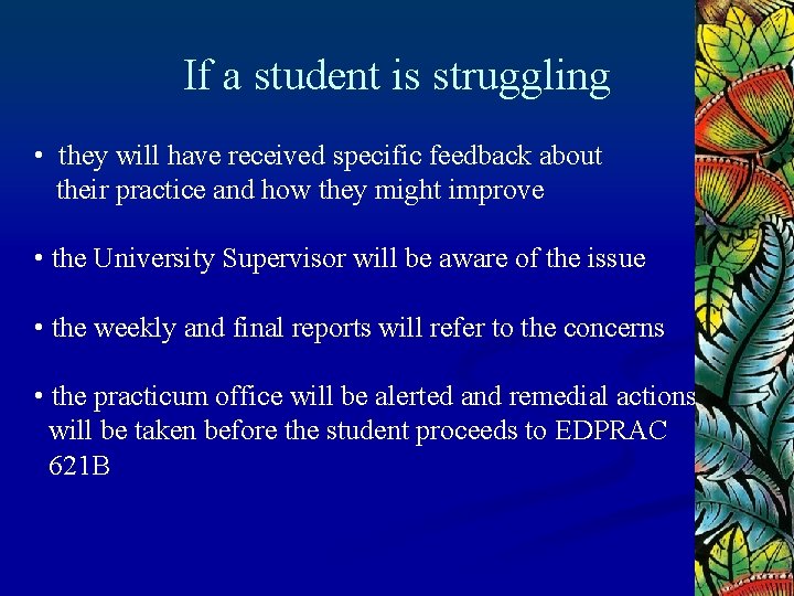 If a student is struggling • they will have received specific feedback about their