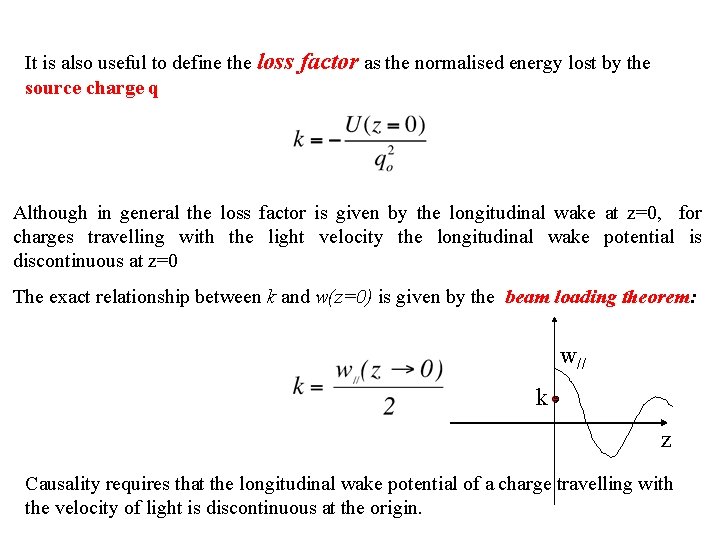 It is also useful to define the loss source charge q factor as the