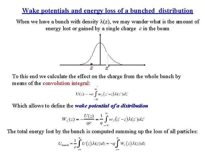 Wake potentials and energy loss of a bunched distribution When we have a bunch