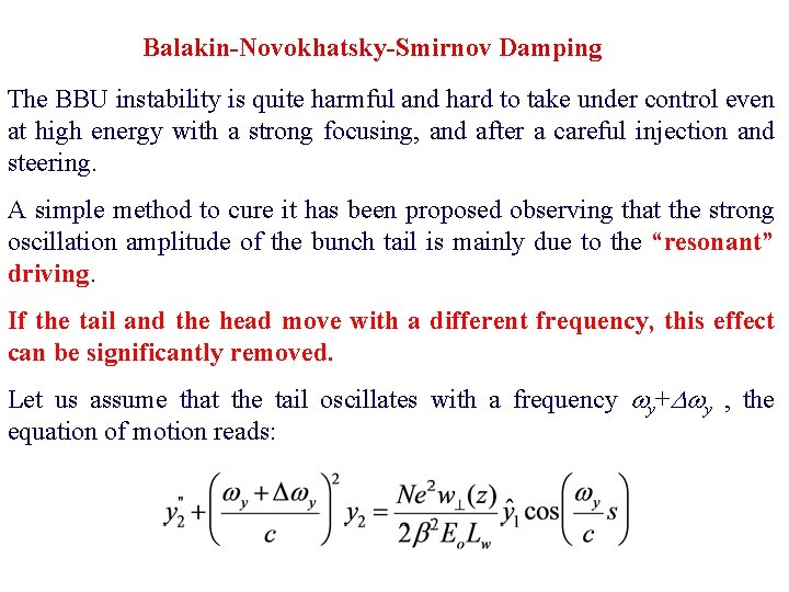 Balakin-Novokhatsky-Smirnov Damping The BBU instability is quite harmful and hard to take under control