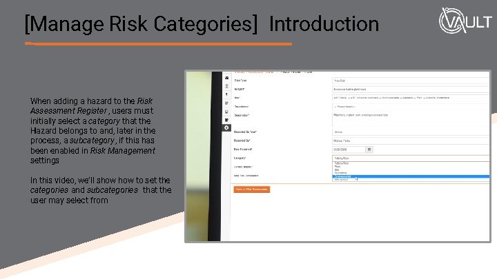 [Manage Risk Categories] Introduction When adding a hazard to the Risk Assessment Register ,